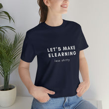Load image into Gallery viewer, Let's Make eLearning Less Shitty | Unisex Jersey Short Sleeve Tee