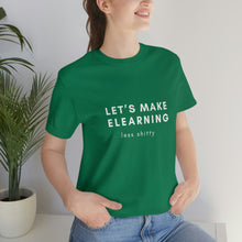 Load image into Gallery viewer, Let's Make eLearning Less Shitty | Unisex Jersey Short Sleeve Tee