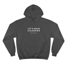 Load image into Gallery viewer, Champion Hoodie: Let's make eLearning less shitty