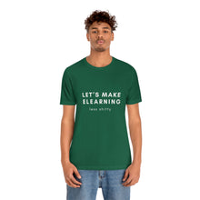 Load image into Gallery viewer, Let's Make eLearning Less Shitty | Unisex Jersey Short Sleeve Tee