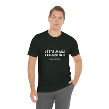Load image into Gallery viewer, Let's Make eLearning Less Shitty | Unisex Jersey Short Sleeve Tee