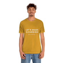 Load image into Gallery viewer, Let's Make eLearning Less Shitty | Unisex Jersey Short Sleeve Tee