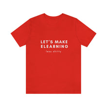 Load image into Gallery viewer, Let's Make eLearning Less Shitty | Unisex Jersey Short Sleeve Tee