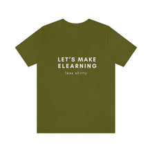 Load image into Gallery viewer, Let's Make eLearning Less Shitty | Unisex Jersey Short Sleeve Tee