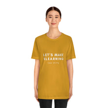 Load image into Gallery viewer, Let's Make eLearning Less Shitty | Unisex Jersey Short Sleeve Tee