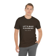 Load image into Gallery viewer, Let's Make eLearning Less Shitty | Unisex Jersey Short Sleeve Tee