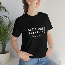 Load image into Gallery viewer, Let's Make eLearning Less Shitty | Unisex Jersey Short Sleeve Tee