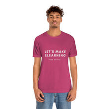 Load image into Gallery viewer, Let's Make eLearning Less Shitty | Unisex Jersey Short Sleeve Tee