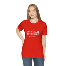 Load image into Gallery viewer, Let's Make eLearning Less Shitty | Unisex Jersey Short Sleeve Tee
