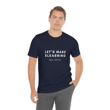 Load image into Gallery viewer, Let's Make eLearning Less Shitty | Unisex Jersey Short Sleeve Tee