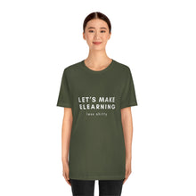 Load image into Gallery viewer, Let's Make eLearning Less Shitty | Unisex Jersey Short Sleeve Tee