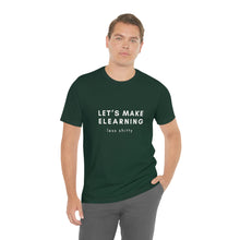 Load image into Gallery viewer, Let's Make eLearning Less Shitty | Unisex Jersey Short Sleeve Tee