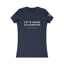 Load image into Gallery viewer, Let's Make eLearning less shitty: Women's t-shirt