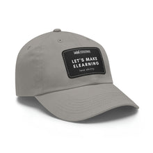 Load image into Gallery viewer, Let&#39;s Make eLearning Less Shitty | Dad Hat with Leather Patch
