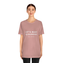 Load image into Gallery viewer, Let&#39;s Make eLearning Less Shitty | Unisex Jersey Short Sleeve Tee
