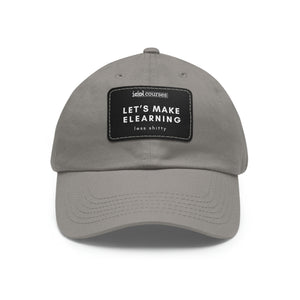 Let's Make eLearning Less Shitty | Dad Hat with Leather Patch