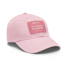 Load image into Gallery viewer, Let&#39;s Make eLearning Less Shitty | Dad Hat with Leather Patch
