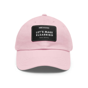 Let's Make eLearning Less Shitty | Dad Hat with Leather Patch