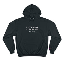 Load image into Gallery viewer, Champion Hoodie: Let&#39;s make eLearning less shitty
