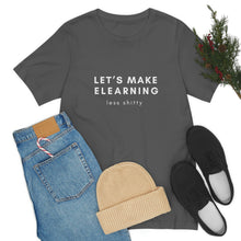 Load image into Gallery viewer, Let&#39;s Make eLearning Less Shitty | Unisex Jersey Short Sleeve Tee
