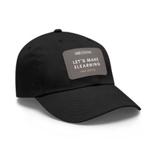 Load image into Gallery viewer, Let&#39;s Make eLearning Less Shitty | Dad Hat with Leather Patch
