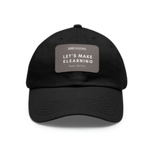 Load image into Gallery viewer, Let&#39;s Make eLearning Less Shitty | Dad Hat with Leather Patch
