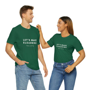 Let's Make eLearning Less Shitty | Unisex Jersey Short Sleeve Tee