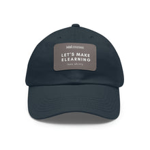 Load image into Gallery viewer, Let&#39;s Make eLearning Less Shitty | Dad Hat with Leather Patch
