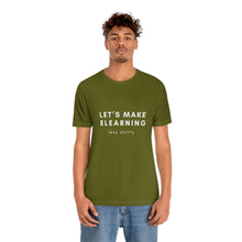 Load image into Gallery viewer, Let&#39;s Make eLearning Less Shitty | Unisex Jersey Short Sleeve Tee
