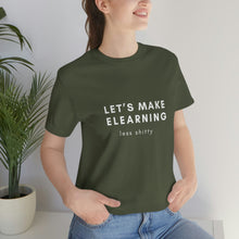 Load image into Gallery viewer, Let&#39;s Make eLearning Less Shitty | Unisex Jersey Short Sleeve Tee
